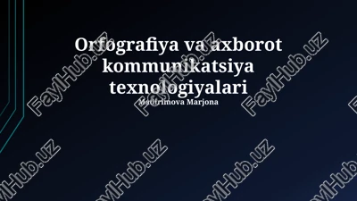 orfografiya va axborot kommunikatsiya texnologiyalari — PPTX