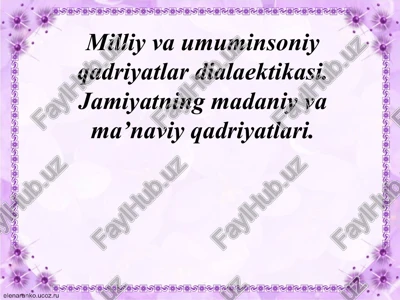 milliy va umumiy insoniy qadriyatlar diqqatiga — PPTX