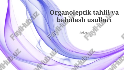 organoleptik tahlil va baholash usullari — PPTX