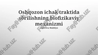 oshqozon ichak traktida sõrilishning biofizikaviy mexanizmi — PPTX