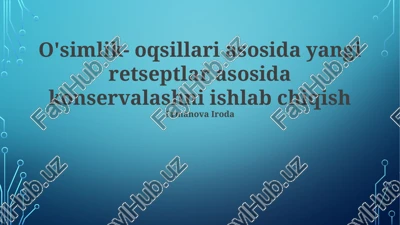 o'simlik- oqsillari asosida yangi retseptlar asosida konservalashni ishlab chiqish — PPTX