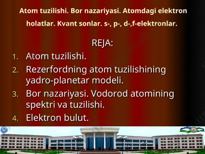 atom tuzilishi. bor nazariyasi. atomdagi elektron holatlar. kvant sonlar. s-, p-, d-,f-elektronlar — PPT