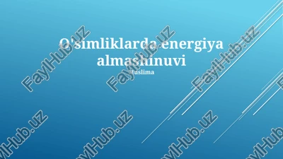 o'simliklarda energiya almashinuvi — PPTX