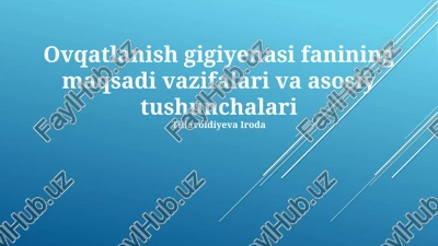 oziq-ovqat gigienasi fanining maqsadi vazifalari va asosiy tushunchalari — PPTX