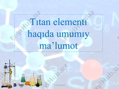 tıtan elementı haqıda umumıy ma’lumot — PPTX