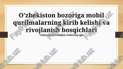 o'zbekiston bozoriga mobil qurilmalarning kirib kelishi va rivojlanish bosqichlari — PPTX