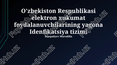 o'zbekiston respublikasi elektron xukumat foydalanuvchilarining yagona idenfikatsiya tizimi — PPTX