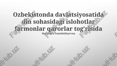 ozbekistonda davlatsiyosatida din sohasidagi islohotlar farmonlar qarorlar togʼrisida — PPTX