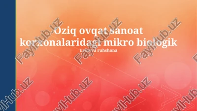 oziq ovqat sanoat korxonalaridagi mikro biologik — PPTX