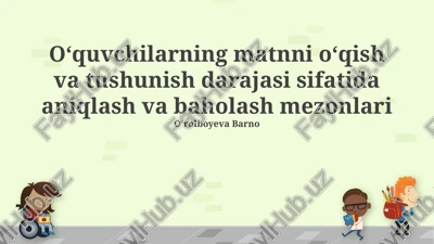 oʻquvchilarning matnni oʻqish va tushunish darajasi sifatida aniqlash va baholash mezonlari — PPTX