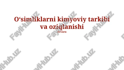 oʻsimliklarni kimyoviy tarkibi va oziqlanishi — PPTX