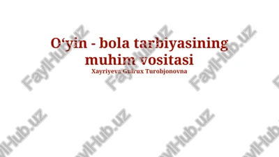 oʻyin - bola tarbiyasining muhim vositasi — PPTX