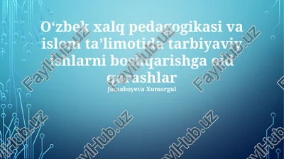 oʻzbek xalq pedagogikasi va islom taʼlimotida tarbiyaviy ishlarni boshqarishga oid qarashlar — PPTX