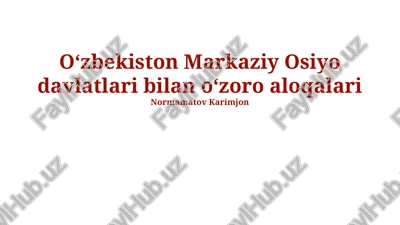 oʻzbekiston markaziy osiyo davlatlari bilan oʻzoro aloqalari — PPTX