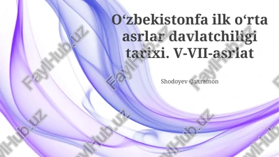 oʻzbekistonfa ilk oʻrta asrlar davlatchiligi tarixi — PPTX
