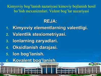 kimyoviy bog’lanish nazariyasi kimoviy bojlanish hosil bo’lish mexanizmlari. valent bog’lar nazariyasi — PPT