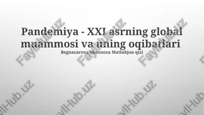 pandemiya - xxi asrning global muammosi va uning oqibatlari — PPTX