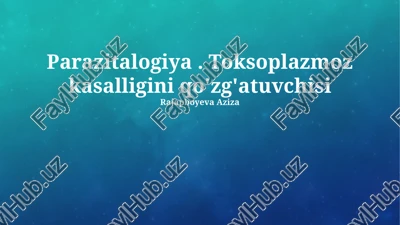 parazitalogiya. toksoplazmoz kasalligini qo'zg'atuvchisi — PPTX