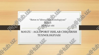 agloporit ishlab chiqarish texnologiyasi — PPTX