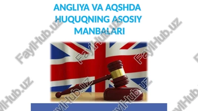 angliya va aqshda huquqning asosiy manbalari — PPTX
