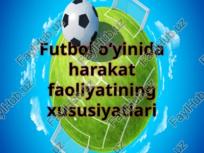 futbolo‘yinidaharakatfaoliyatiningxususiyatlari — PPTX