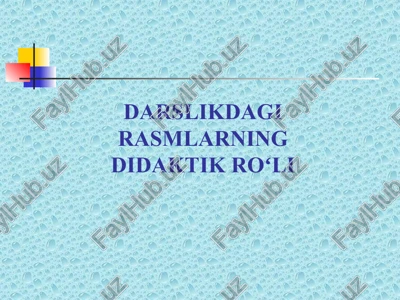 darslikdagi rasmlarning didaktikroʻli — PPTX