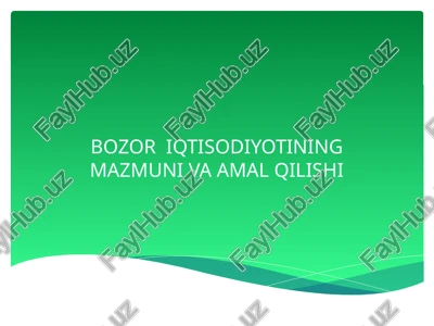 bozor iqtisodiyotining mazmuni va amal qilishi — PPTX