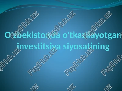 o'zbekistonda o'tkazilayotgan investitsiyasiyot satining iqtisodiyot tarkibini qayta qurish — PPTX
