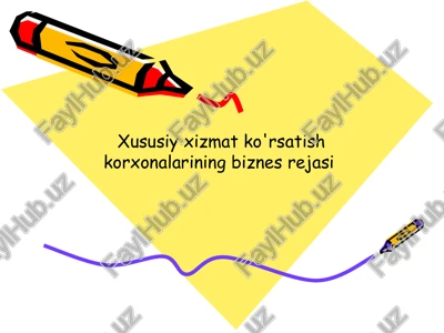 xususiy xizmat ko'rsatish korxonalarining biznes rejasi — PPTX