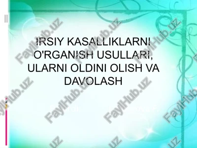 irsiy kasalliklarni o'rganish usullari, ularni oldini olish va davolash — PPTX