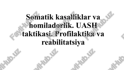 somatik kasalliklar va homiladorlik. uash taktikasi. profilaktika va reabilitatsiya anemiya — PPTX