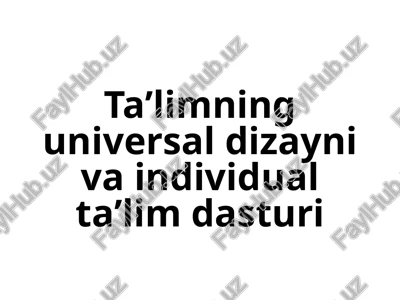 ta'limning universal dizayni va individual ta'lim dasturi — PPTX