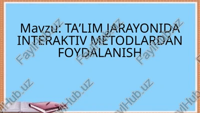 taʼlimjarayonida interaktiv metodlardan foydalanish — PPTX