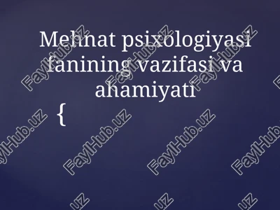mehnat psixologiyasi fanining vazifasi va ahamiyati — PPTX