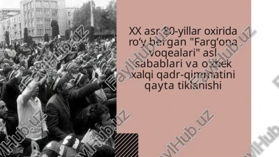 xx asr 80-yillar oxirida roʻy bergan "fargʻona voqealari" asl sabablari va oʻzbek xalqi qadr-qimmati — PPTX