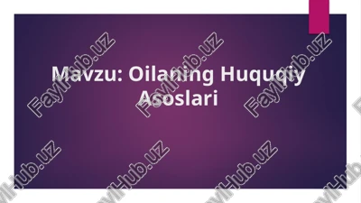 oilaning huquqiy asoslari — PPTX