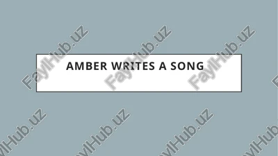 amber writes a song — PPTX