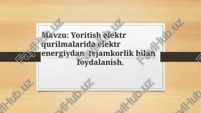 yoritish elektr qurilmalarida elektr energiydan tejamkorlik bilan foydalanish — PPTX