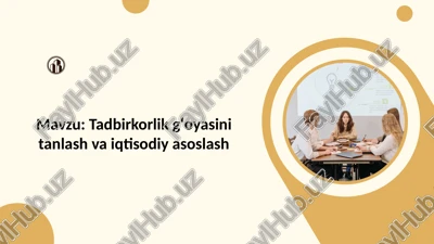 tadbirkorlik gʻoyasini tanlash va iqtisodiy asoslash — PPTX