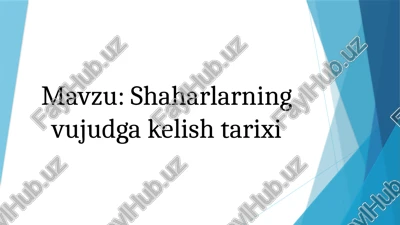 shaharlarning vujudga kelish tarixi — PPTX