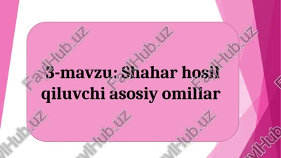shahar hosil qiluvchi asosiy omillar — PPT