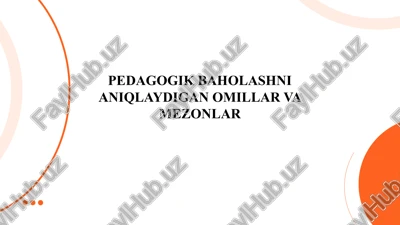 pedagogik baholashni aniqlaydigan omillar va mezonlar — PPTX