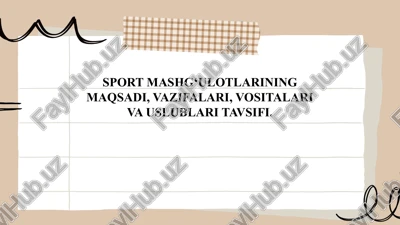 sport mashg‘ulotlarining maqsadi, vazifalari, vositalari va uslublari tavsifi — PPTX
