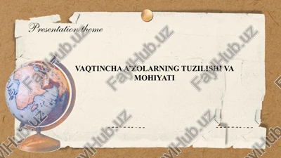 vaqtincha a’zolarning tuzilishi va mohiyati — PPTX