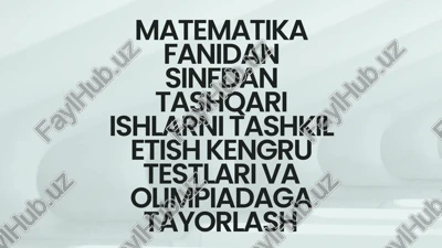 matematika fanidan sinfdan tashqari ishlarni tashkil etish kengru testlari va olimpiadaga tayorlash — PPTX