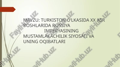 turkiston o’lkasida xx asr boshlarida rossiya imperyasining mustamlakachilik siyosati va uning oqibatlari — PPTX