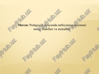 pedagogikjarayonda tarbiyaning mazmuni uning shakllari va metodlari — PPTX