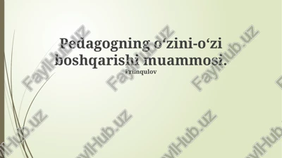 pedagogning o‘zini-o‘zi boshqarishi muammosi — PPTX