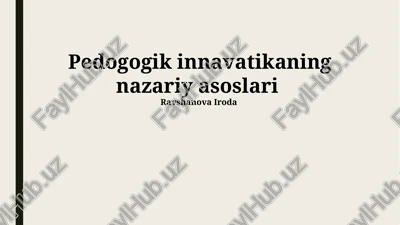 pedogogik innavatikaning nazariy asoslari — PPTX