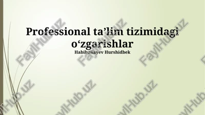 professional taʼlim tizimidagi oʻzgarishlar — PPTX